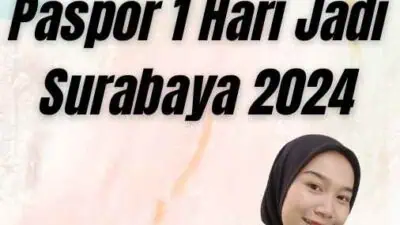 Jasa Pembuatan Paspor 1 Hari Jadi Surabaya 2024