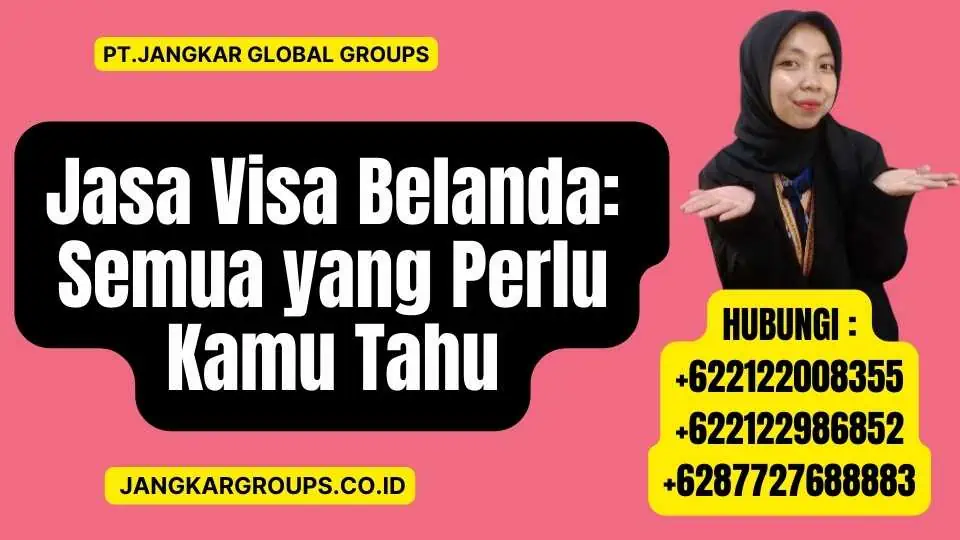 Jasa Visa Belanda Semua yang Perlu Kamu Tahu