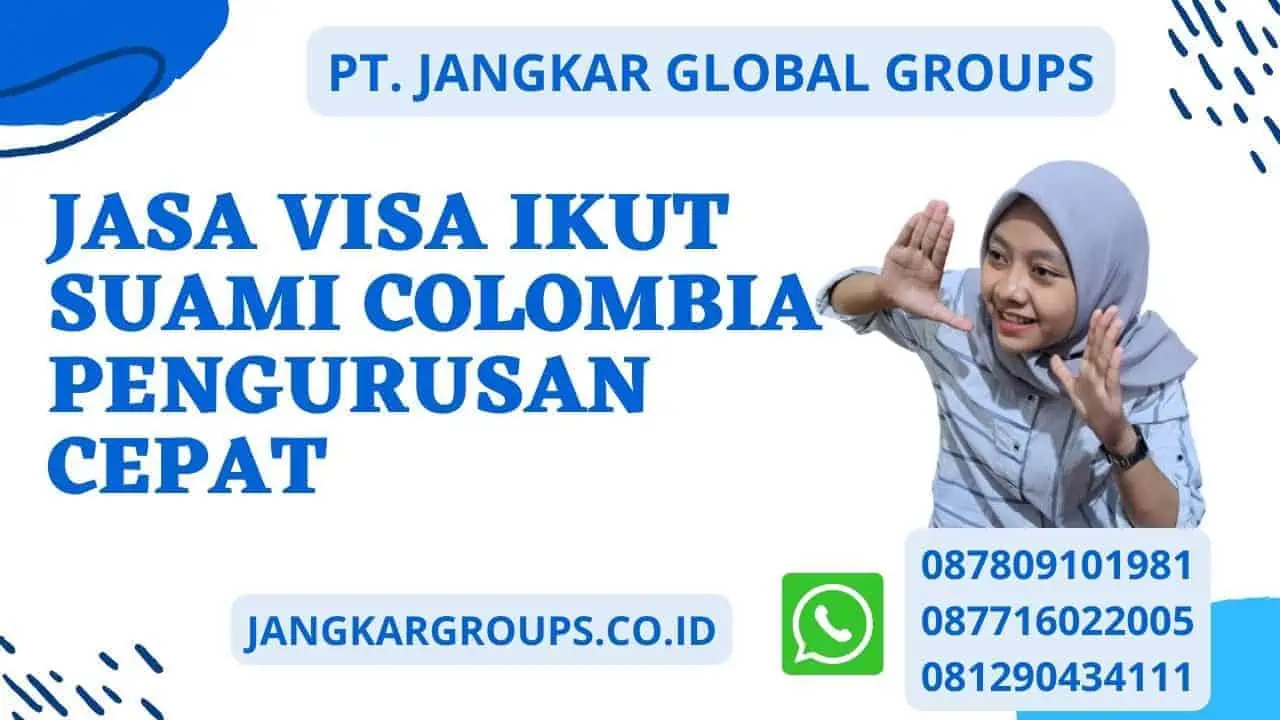 Jasa Visa Ikut Suami Colombia Pengurusan Cepat 