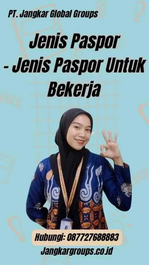 Jenis Paspor - Jenis Paspor Untuk Bekerja