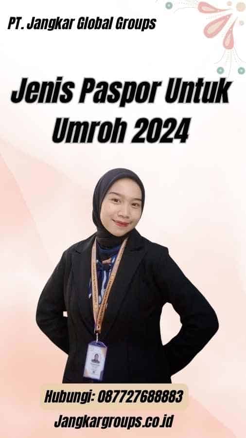 Jenis Paspor Untuk Umroh 2024