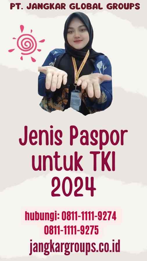 Jenis Paspor untuk TKI 2024