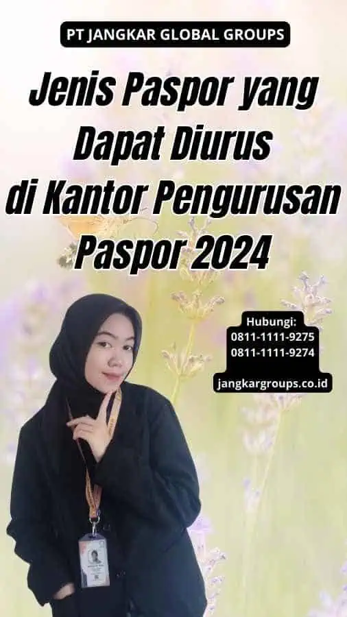 Jenis Paspor yang Dapat Diurus di Kantor Pengurusan Paspor 2024