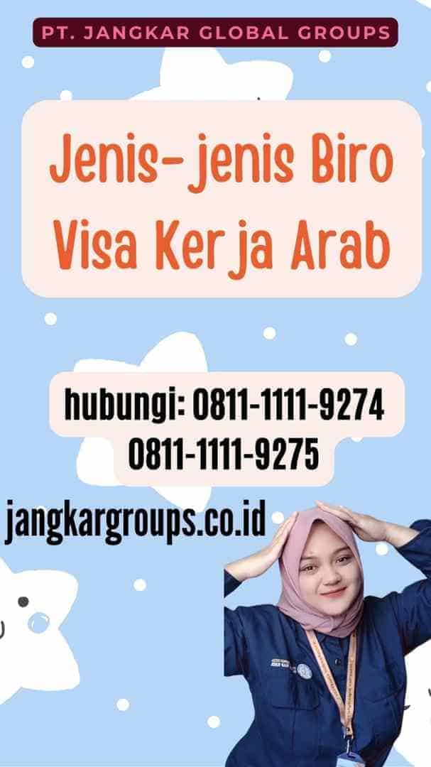 Jenis-jenis Biro Visa Kerja Arab