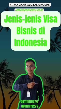 Jenis-jenis Visa Bisnis di Indonesia