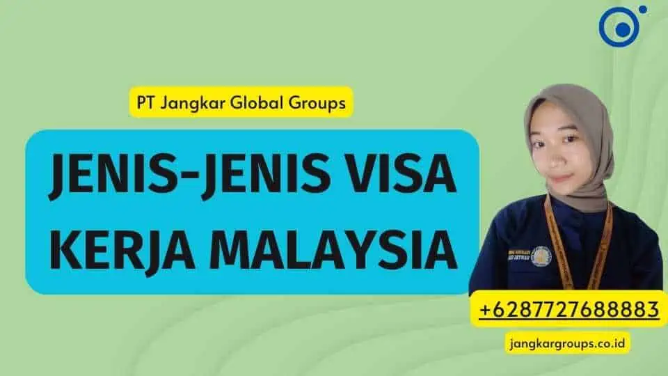 Jenis-jenis Visa Kerja Malaysia