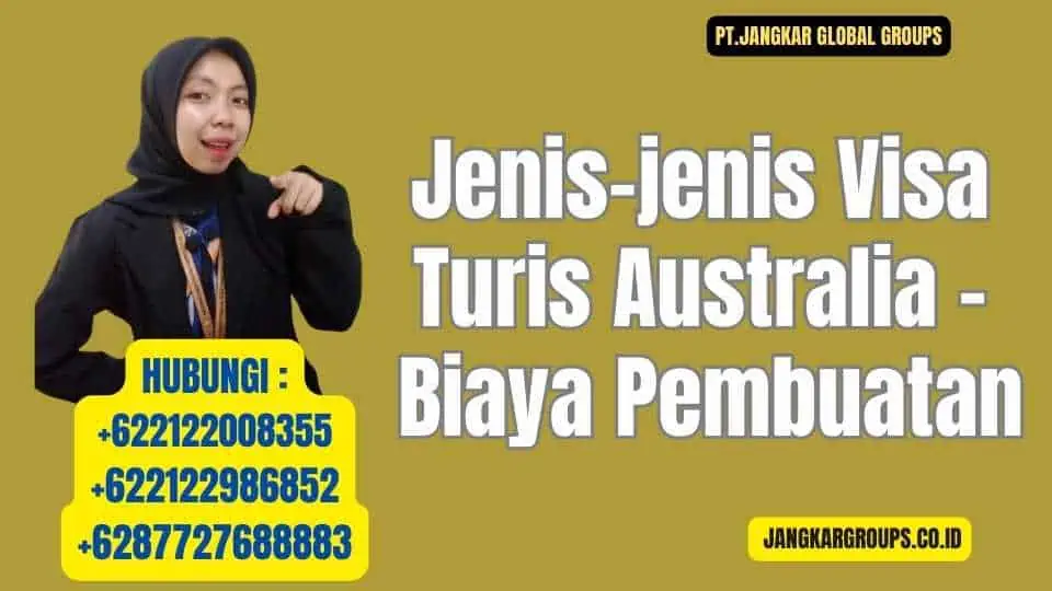 Jenis-jenis Visa Turis Australia - Biaya Pembuatan