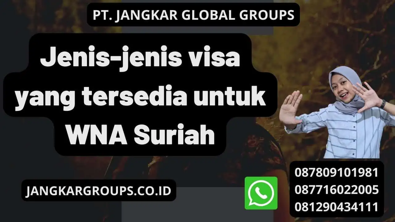 Jenis-jenis visa yang tersedia untuk WNA Suriah