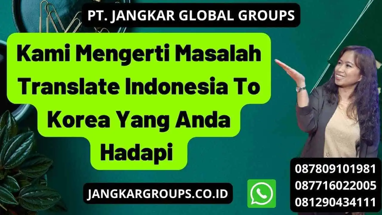 Kami Mengerti Masalah Translate Indonesia To Korea Yang Anda Hadapi 