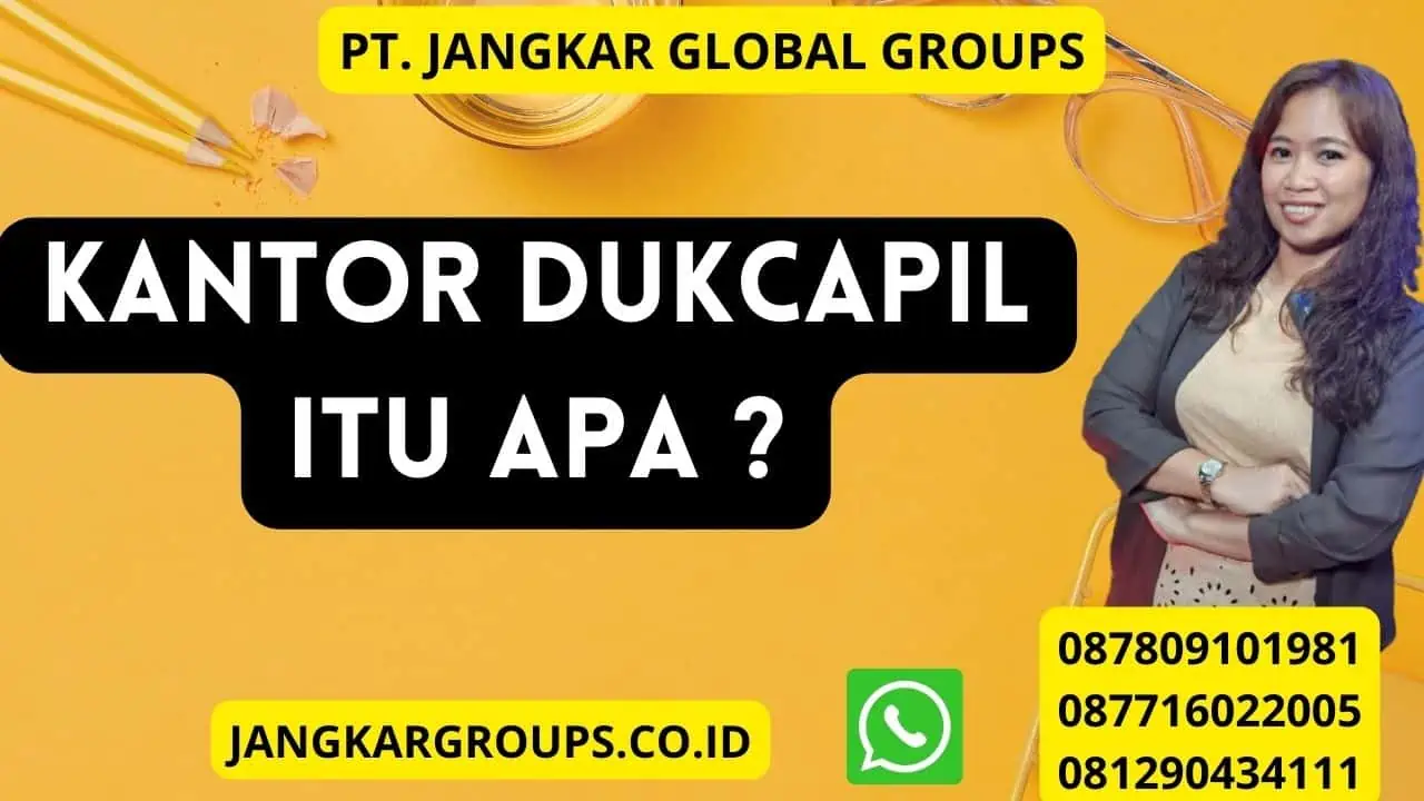 Kantor Dukcapil Itu Apa ?