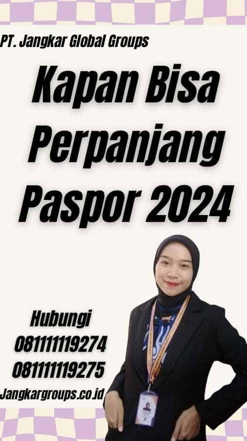 Kapan Bisa Perpanjang Paspor 2024