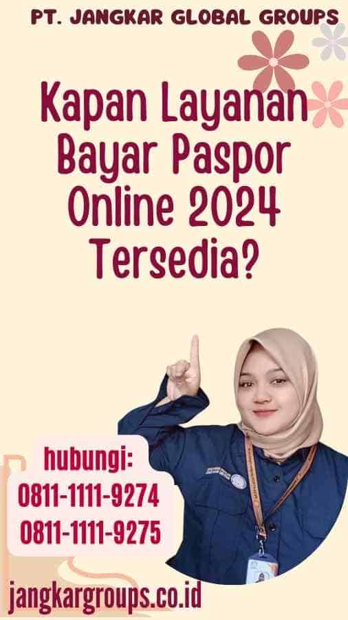 Kapan Layanan Bayar Paspor Online 2024 Tersedia