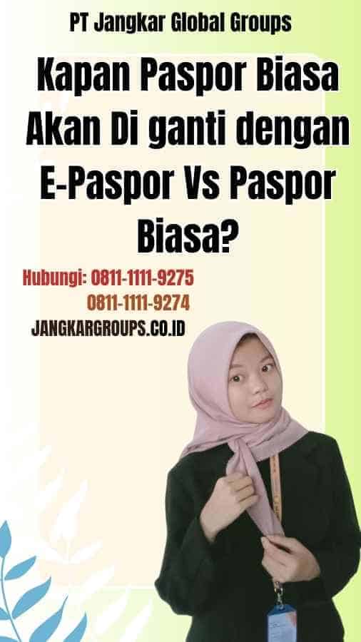 Kapan Paspor Biasa Akan Di ganti dengan E-Paspor Vs Paspor Biasa