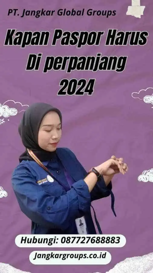 Kapan Paspor Harus Di perpanjang 2024