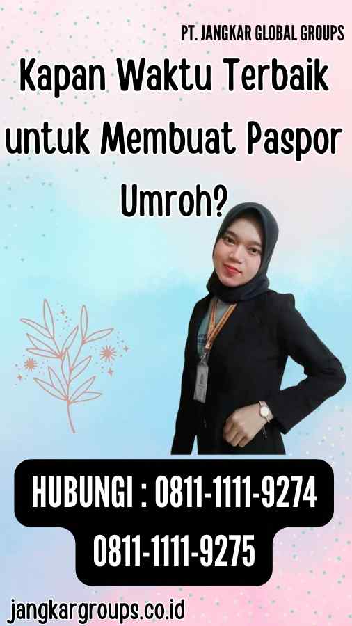 Kapan Waktu Terbaik untuk Membuat Paspor Umroh