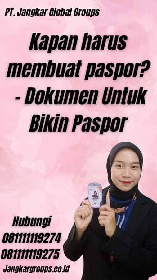 Kapan harus membuat paspor? - Dokumen Untuk Bikin Paspor