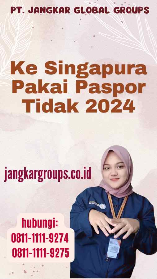 Ke Singapura Pakai Paspor Tidak 2024