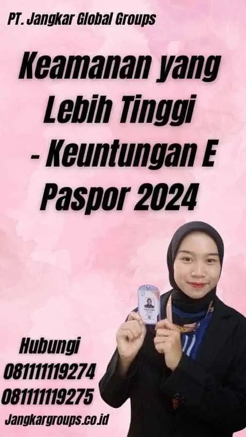 Keamanan yang Lebih Tinggi - Keuntungan E Paspor 2024