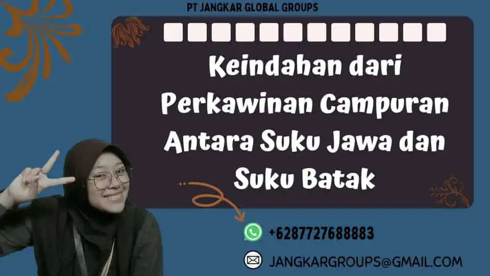 Keindahan dari Perkawinan Campuran Antara Suku Jawa dan Suku Batak