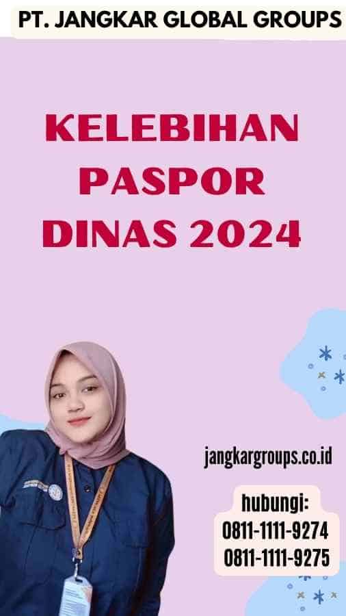 Kelebihan Paspor Dinas 2024