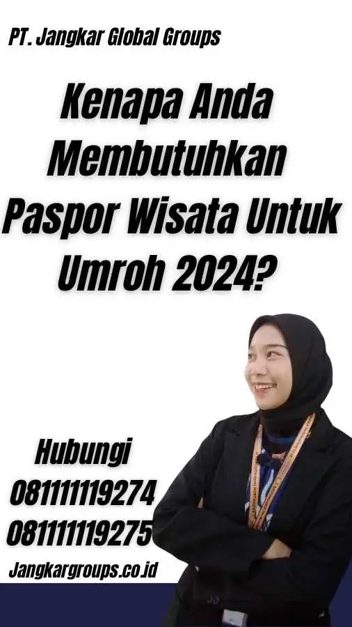 Kenapa Anda Membutuhkan Paspor Wisata Untuk Umroh 2024?