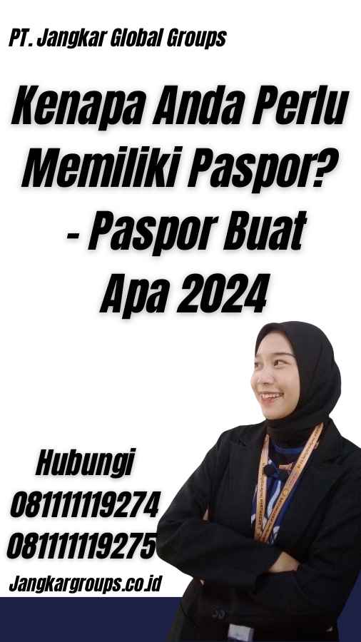 Kenapa Anda Perlu Memiliki Paspor? - Paspor Buat Apa 2024