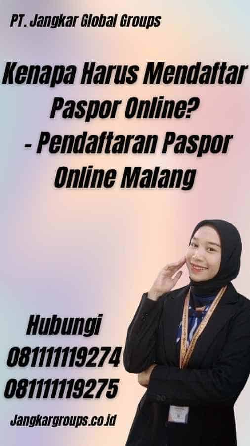 Kenapa Harus Mendaftar Paspor Online?, Pendaftaran Paspor Online Malang