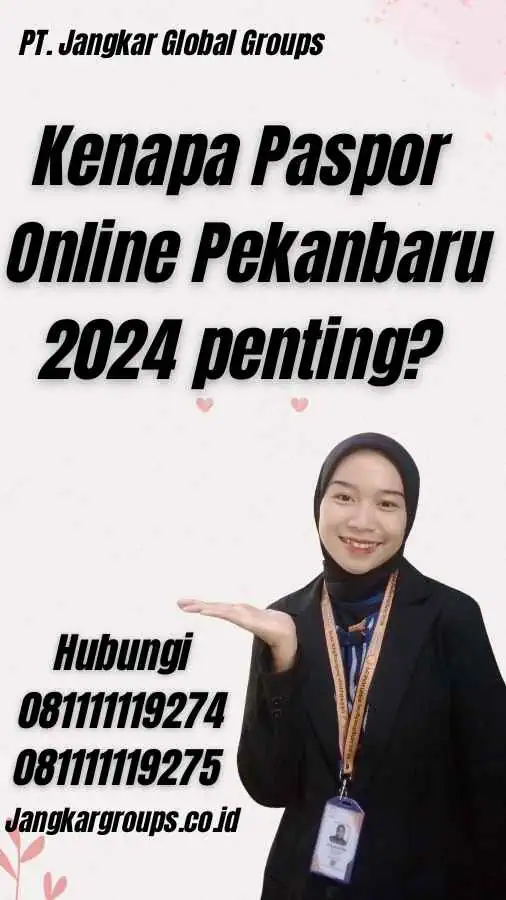 Kenapa Paspor Online Pekanbaru 2024 penting?