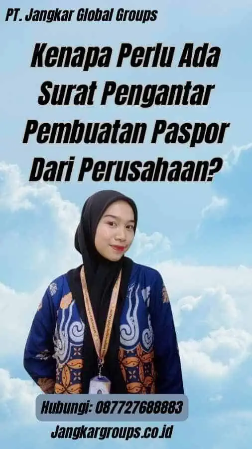 Kenapa Perlu Ada Surat Pengantar Pembuatan Paspor Dari Perusahaan?