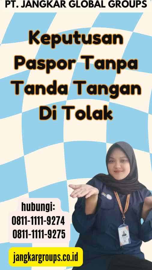 Keputusan Paspor Tanpa Tanda Tangan Di Tolak