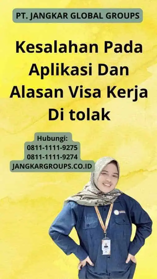 Kesalahan Pada Aplikasi Dan Alasan Visa Kerja Di tolak