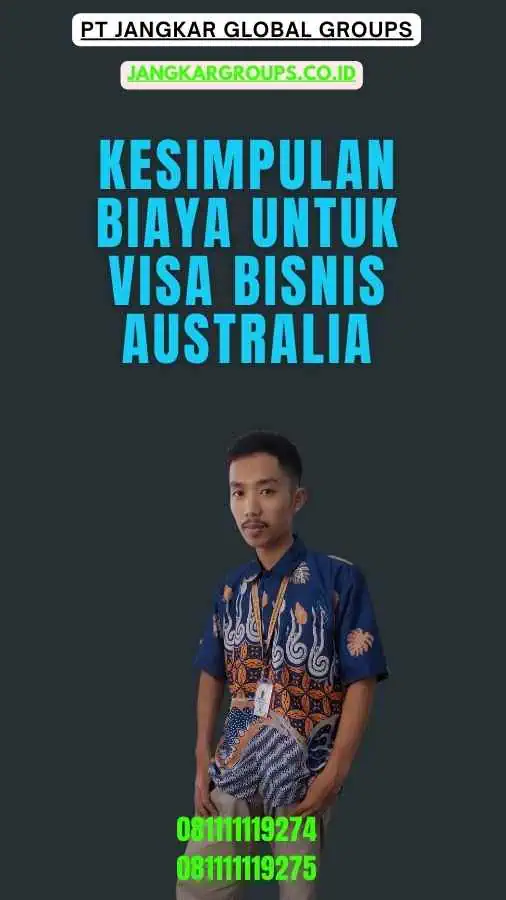 Kesimpulan Biaya Untuk Visa Bisnis Australia