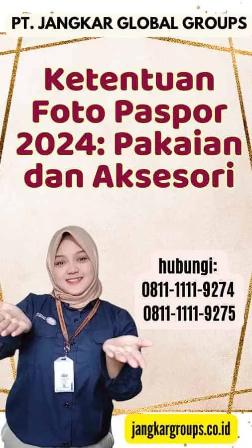 Ketentuan Foto Paspor 2024 Pakaian dan Aksesori