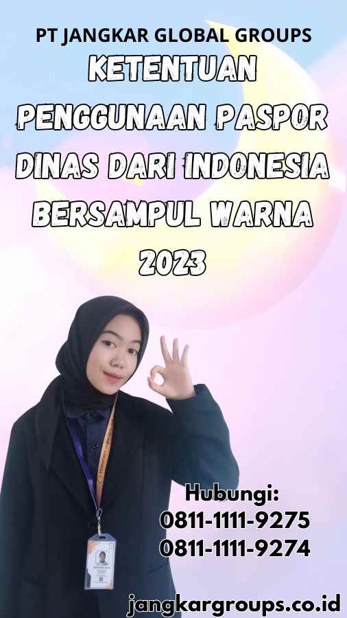 Ketentuan Penggunaan Paspor Dinas Dari Indonesia Bersampul Warna 2023