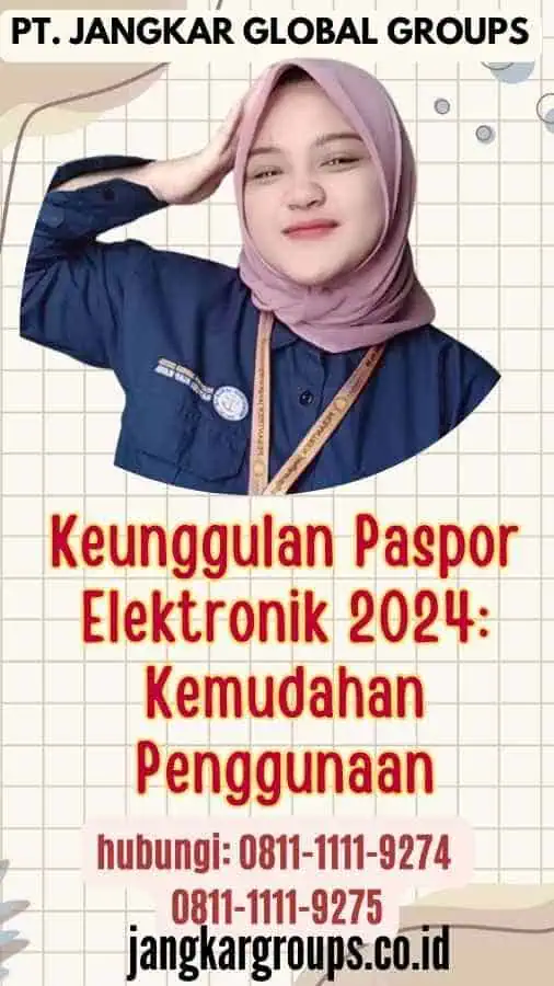 Keunggulan Paspor Elektronik 2024 Kemudahan Penggunaan