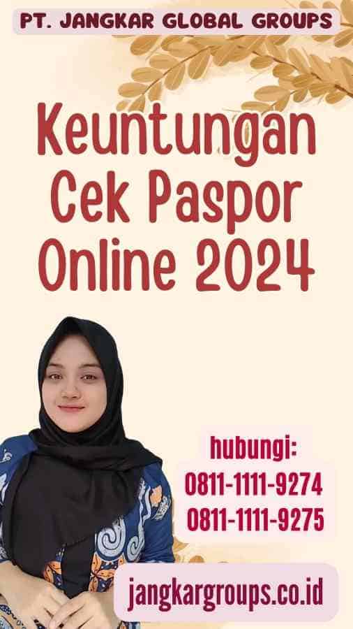 Keuntungan Cek Paspor Online 2024