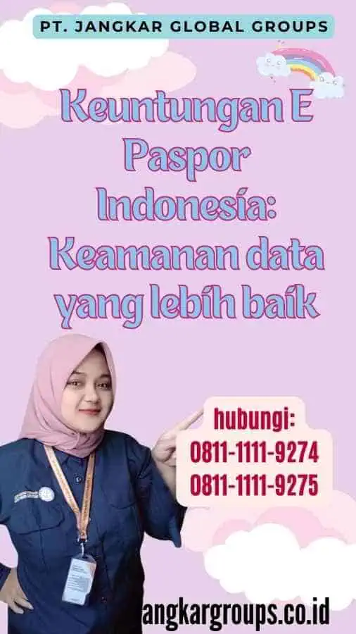 Keuntungan E Paspor Indonesia Keamanan data yang lebih baik