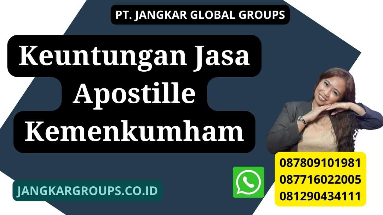 Keuntungan Jasa Apostille Kemenkumham