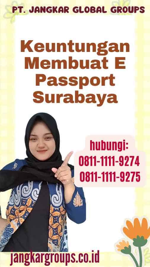 Keuntungan Membuat E Passport Surabaya