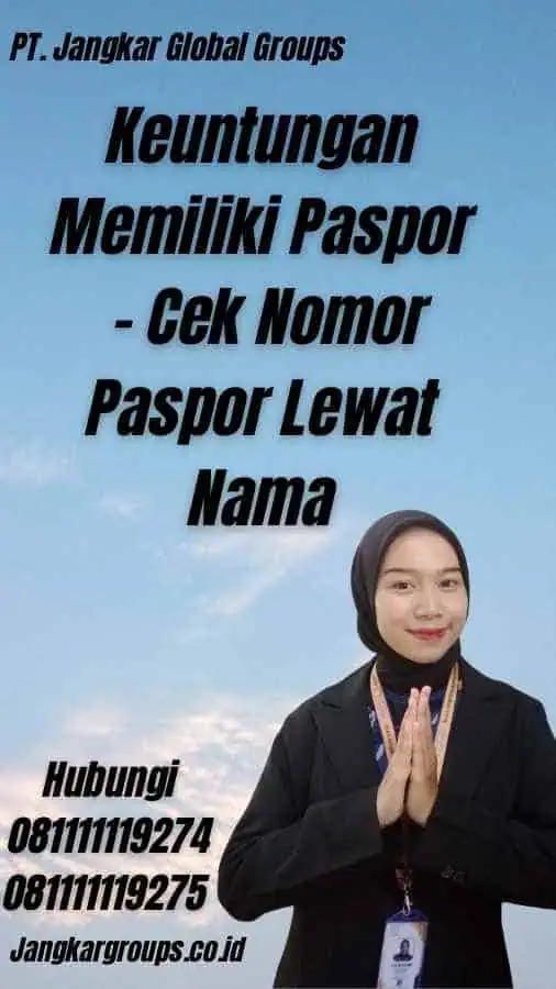 Keuntungan Memiliki Paspor - Cek Nomor Paspor Lewat Nama