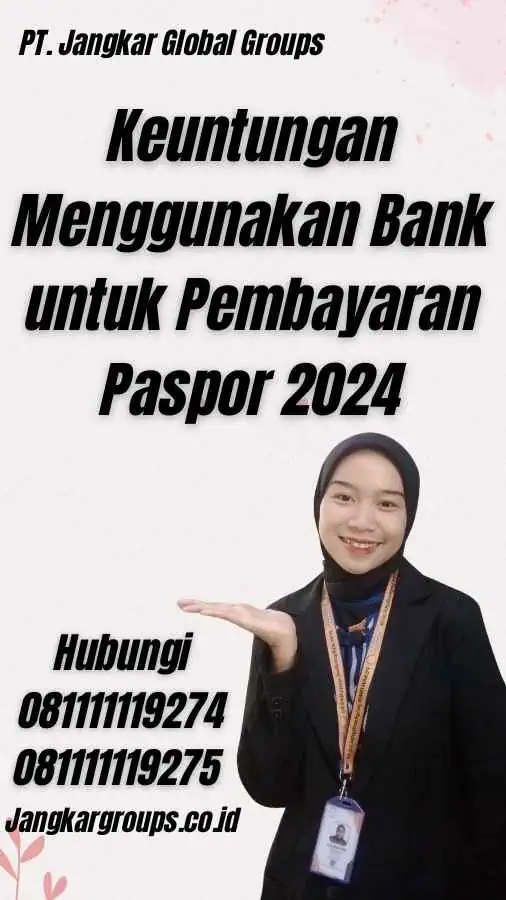 Keuntungan Menggunakan Bank untuk Pembayaran Paspor 2024 - Bank Untuk Pembayaran Paspor