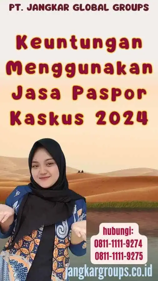 Keuntungan Menggunakan Jasa Paspor Kaskus 2024