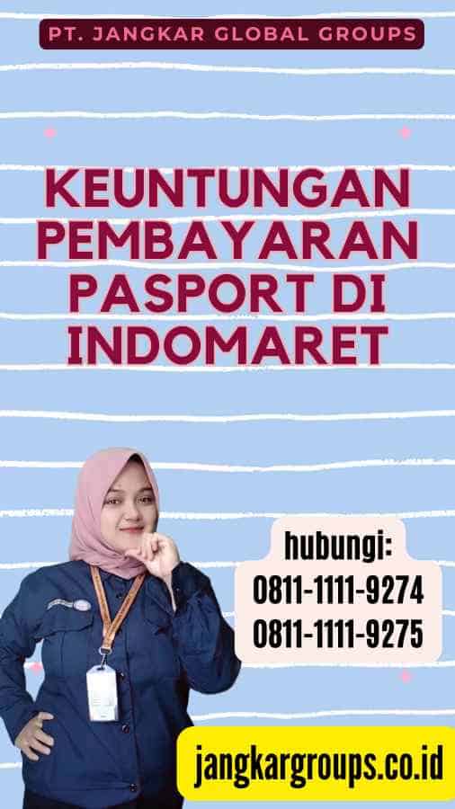 Keuntungan Pembayaran Pasport di Indomaret