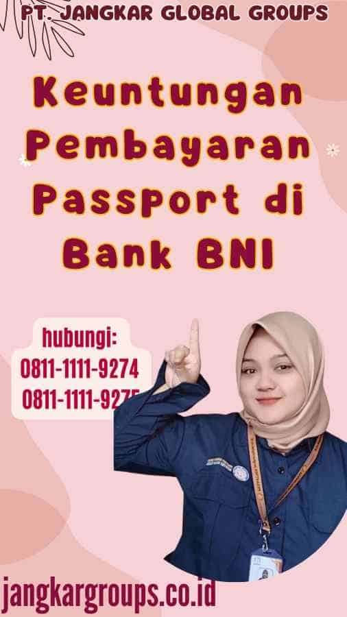 Keuntungan Pembayaran Passport di Bank BNI