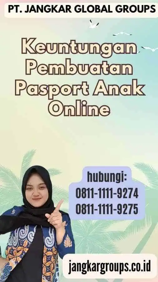 Keuntungan Pembuatan Pasport Anak Online