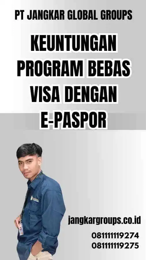 Keuntungan Program Bebas Visa Dengan E-Paspor