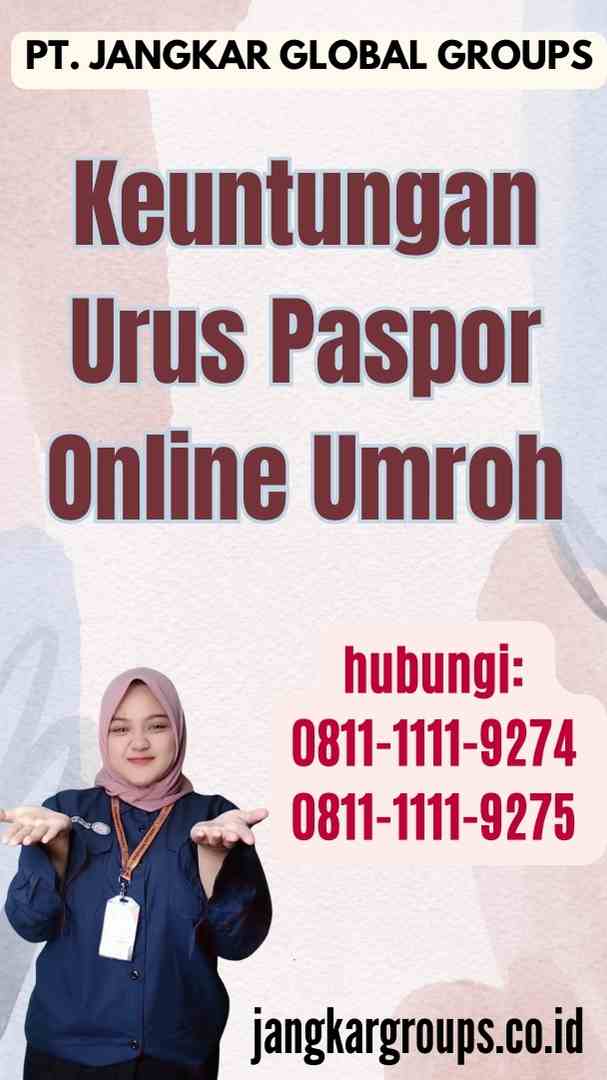 Keuntungan Urus Paspor Online Umroh