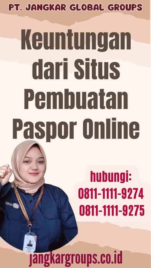 Keuntungan dari Situs Pembuatan Paspor Online