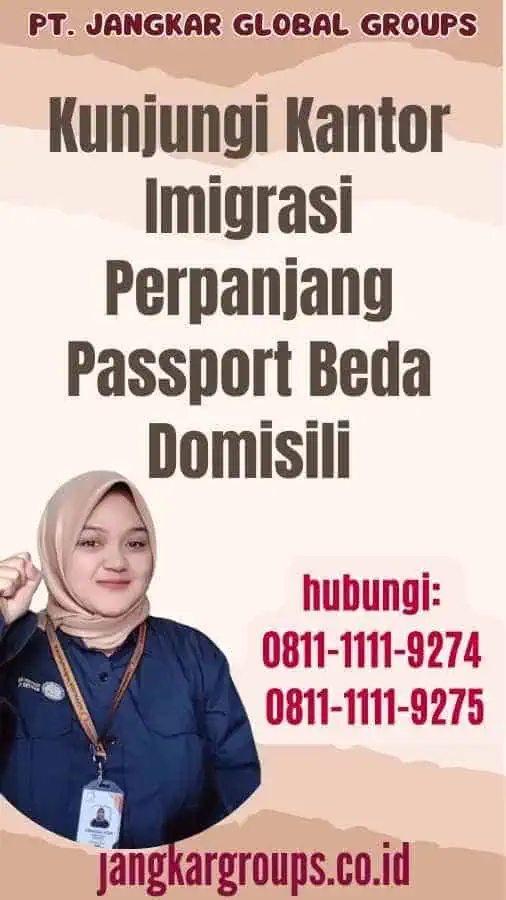 Kunjungi Kantor Imigrasi Perpanjang Passport Beda Domisili