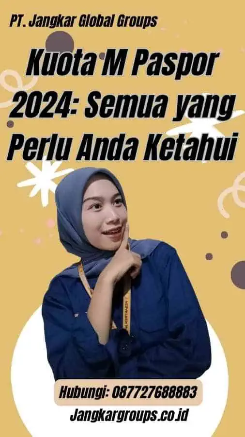 Kuota M Paspor 2024: Semua yang Perlu Anda Ketahui